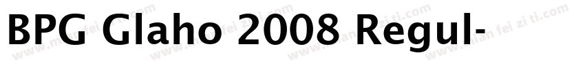 BPG Glaho 2008 Regul字体转换